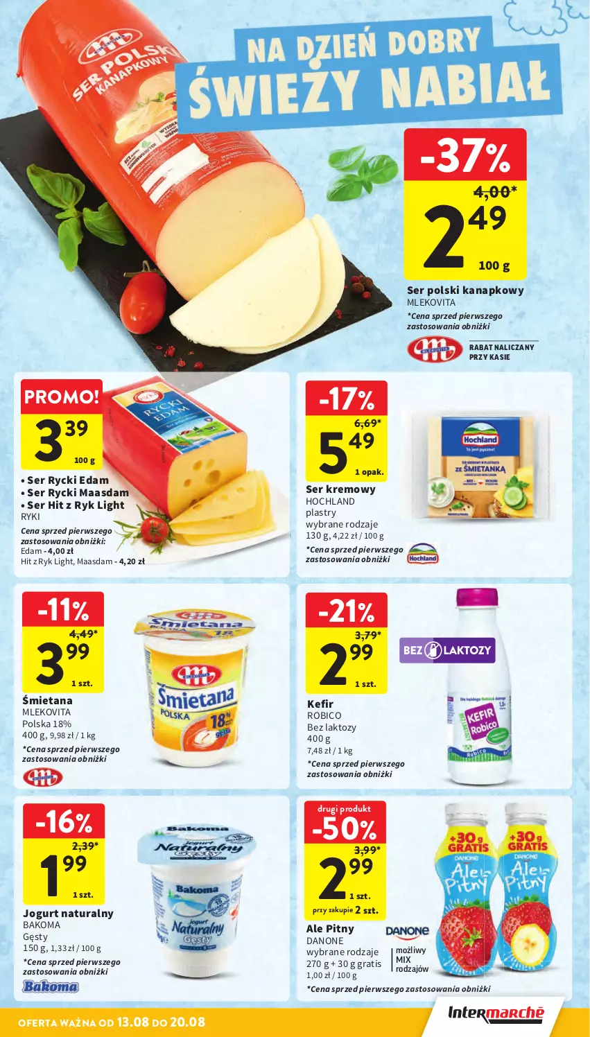 Gazetka promocyjna Intermarche - Gazetka Intermarche - ważna 13.08 do 20.08.2025 - strona 27 - produkty: Bakoma, BIC, Danone, Edam, Gra, Hochland, Jogurt, Jogurt naturalny, Kefir, Maasdam, Mleko, Mlekovita, Robico, Rycki Edam, Ser
