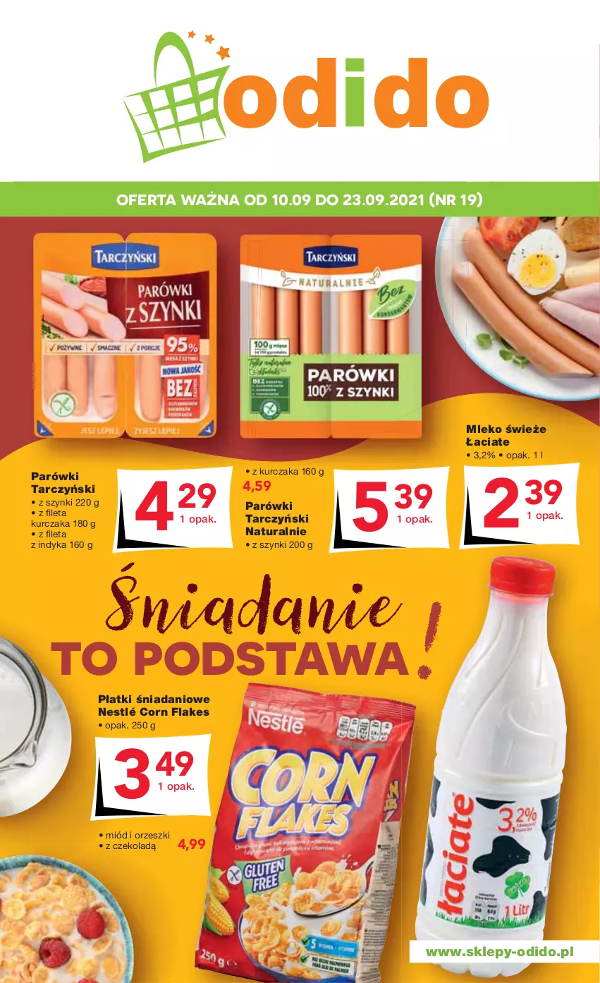 Gazetka promocyjna Odido - Śniadanie TO PODSTAWA! - ważna 10.09 do 23.09.2021 - strona 1 - produkty: Corn flakes, Danio, Kurczak, Miód, Mleko, Nestlé, Orzeszki, Parówki, Tarczyński