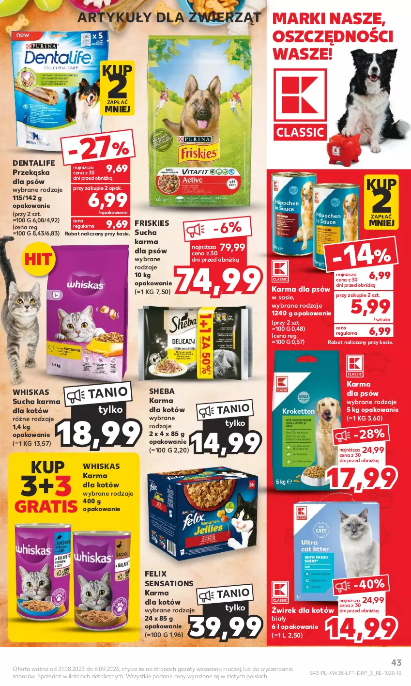 Gazetka promocyjna Kaufland - Gazetka tygodnia - ważna 31.08 do 06.09.2023 - strona 43 - produkty: Felix, Friskies, Gra, Przekąska dla psów, Sati, Sheba, Sos, Sucha karma, Whiskas