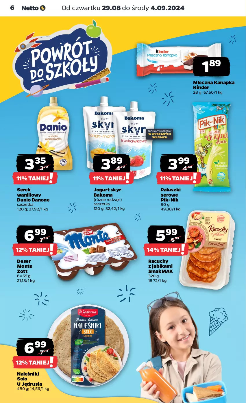 Gazetka promocyjna Netto - Artykuły spożywcze - ważna 29.08 do 04.09.2024 - strona 6 - produkty: Bakoma, Danio, Danone, Deser, Jabłka, Jogurt, Kinder, Mleczna kanapka, Monte, Naleśniki, Ser, Serek, Zott