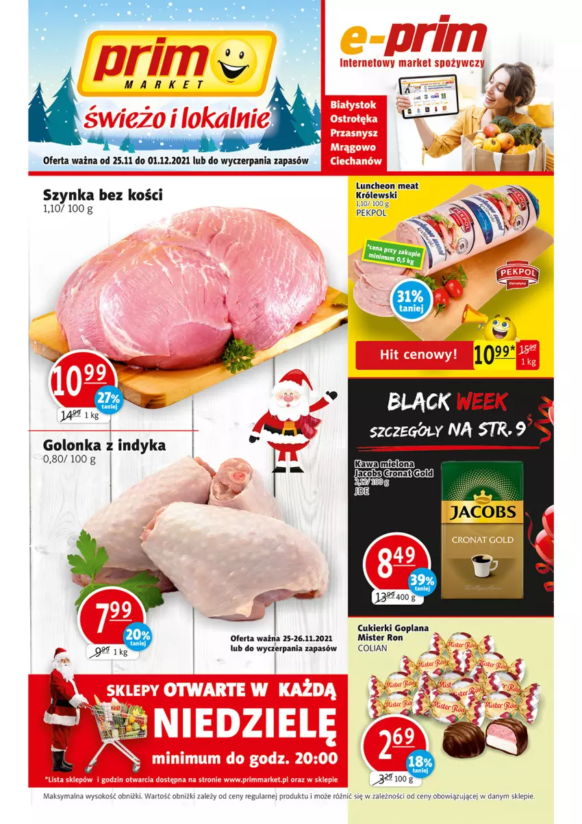 Gazetka promocyjna Prim Market - Gazetka - ważna 25.11 do 01.12.2021 - strona 1 - produkty: Cukier, Cukierki, Golonka z indyka, Goplana, Jacobs, Kawa, Królewski, LANA, Pekpol, Sok, Szynka