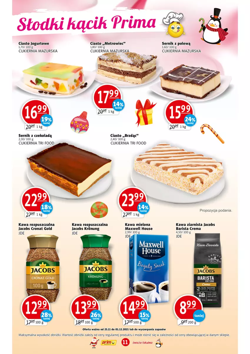 Gazetka promocyjna Prim Market - Gazetka - ważna 25.11 do 01.12.2021 - strona 11 - produkty: Ciasto jogurtowe, Cukier, Jacobs, Jogurt, Kawa, Kawa mielona, Kawa rozpuszczalna, Kawa ziarnista, Metro, Prima, Ser, Sok