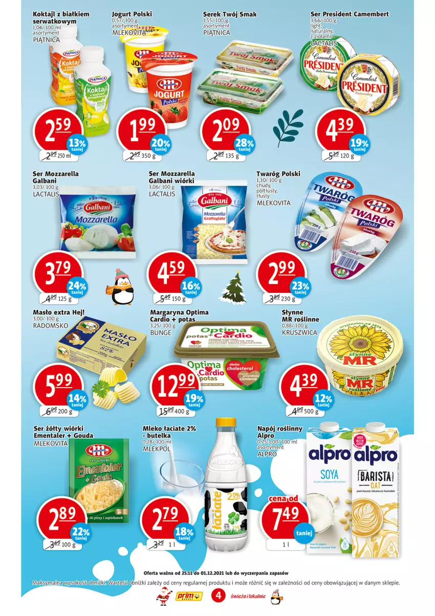 Gazetka promocyjna Prim Market - Gazetka - ważna 25.11 do 01.12.2021 - strona 4 - produkty: Alpro, Camembert, Ementaler, Galbani, Gouda, Gra, Jogurt, Margaryna, Masło, Mleko, Mlekovita, Mozzarella, Napój, Optima, Piątnica, Ser, Serek, Słynne, Sok, Twaróg, Twój Smak