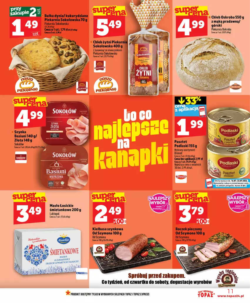 Gazetka promocyjna Topaz - Gazetka - ważna 16.07 do 22.07.2026 - strona 11 - produkty: Boczek, Boczek pieczony, Bułka, Chleb, Kiełbasa, Kiełbasa szynkowa, Masło, Pasztet, Piec, Podlaski, Sok, Sokołów, Szynka, Top