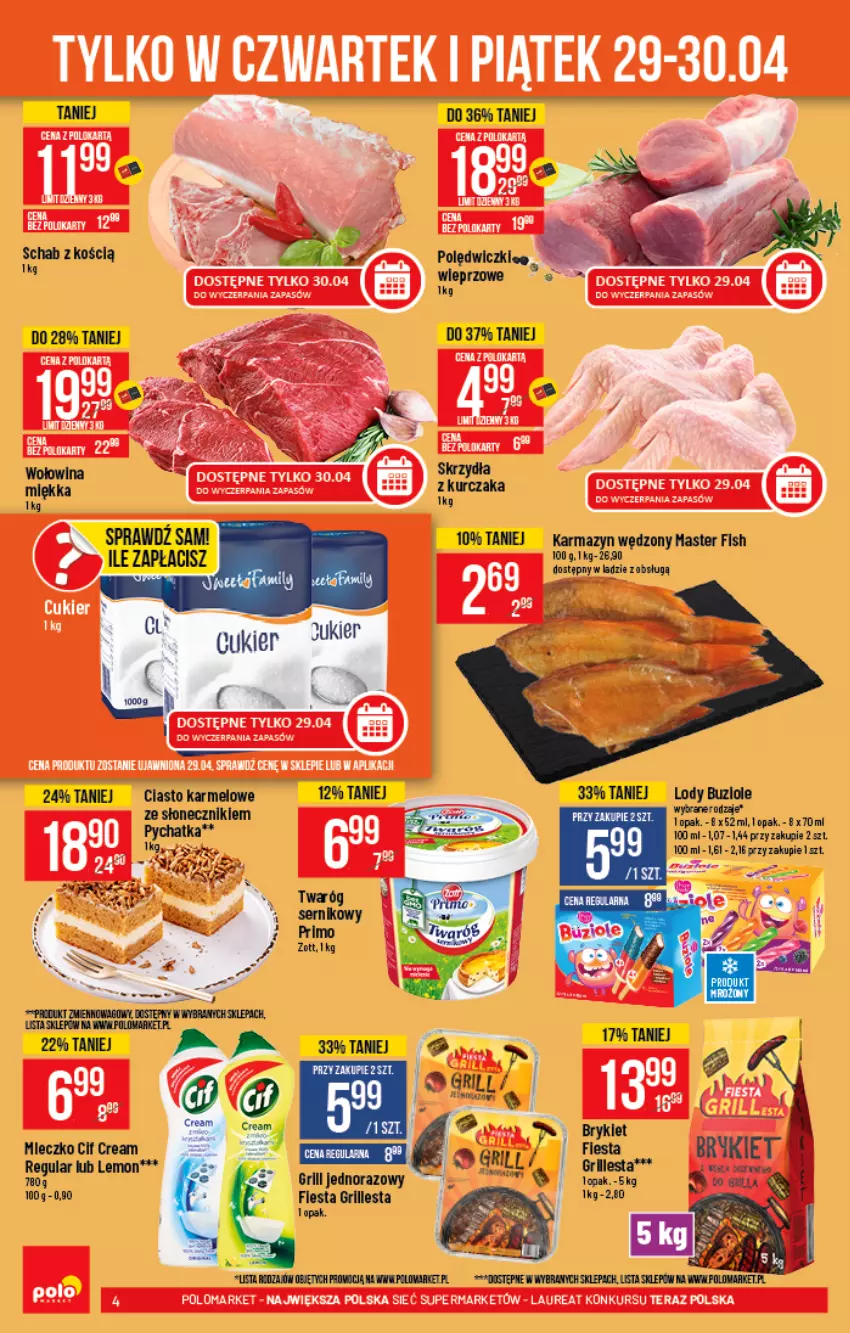 Gazetka promocyjna PoloMarket - Gazetka promocyjna - ważna 28.04 do 04.05.2021 - strona 4 - produkty: Cif, Fa, Grill, Karmazyn wędzony, Kurczak, Laur, Lody, Mleczko, Ser, Tera, Twaróg, Wołowina, Zott