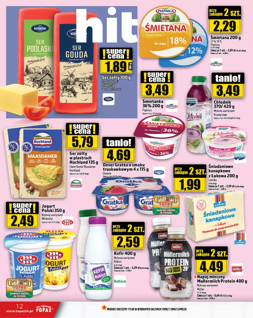 Gazetka promocyjna Topaz - Gazetka - ważna 16.05 do 22.05.2024 - strona 12 - produkty: BIC, Danio, Fa, Gouda, Hochland, Jogurt, Kefir, Mleko, Mlekovita, Napój, Napój mleczny, Piątnica, Podlaski, Robico, Ser, Top