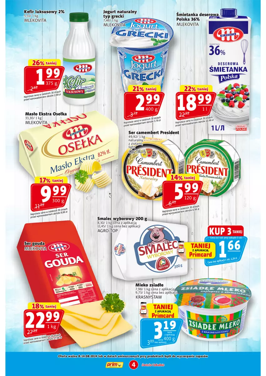 Gazetka promocyjna Prim Market - ważna 08.08 do 14.08.2024 - strona 4 - produkty: Camembert, Deser, Gouda, Jogurt, Jogurt naturalny, Kefir, Masło, Mleko, Mleko zsiadłe, Mlekovita, Ser, Smalec, Top, Vita C