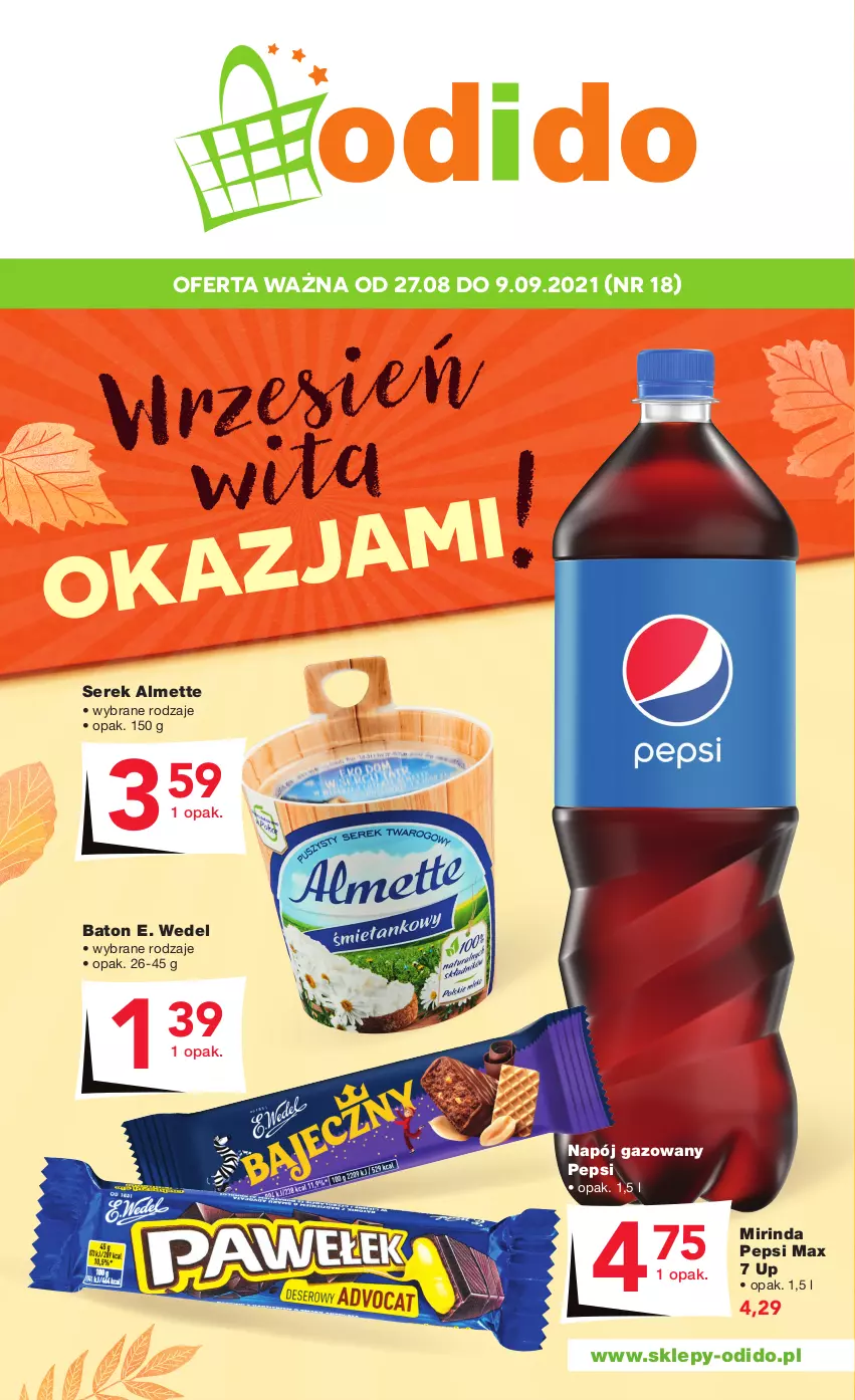 Gazetka promocyjna Odido - Wrzesień wita OKAZJAMI! - ważna 27.08 do 09.09.2021 - strona 1 - produkty: Almette, Baton, E. Wedel, Mirinda, Napój, Napój gazowany, Pepsi, Pepsi max, Ser, Serek