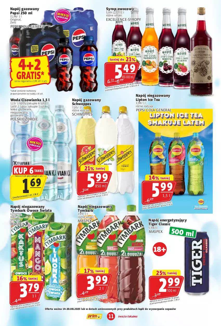 Gazetka promocyjna Prim Market - ważna 14.08 do 20.08.2025 - strona 11 - produkty: Cisowianka, Gin, Gra, Ice tea, Kaktus, Limonka, Lipton, Mango, Napój, Napój gazowany, Napój niegazowany, Owoce, Pepsi, Por, Schweppes, Syrop, Syropy, Tiger, Tymbark, Woda