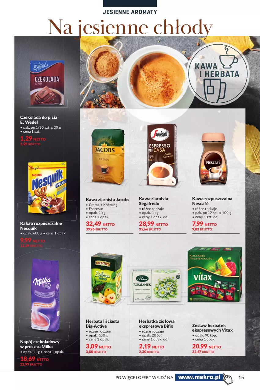 Gazetka promocyjna Makro - [Oferta specjalna] Jesienne aromaty - ważna 19.10 do 30.10.2021 - strona 15 - produkty: Czekolada, E. Wedel, Herbata, Jacobs, Kakao, Kawa, Kawa rozpuszczalna, Kawa ziarnista, Milka, Napój, Nescafé, Nesquik, Segafredo, Vitax