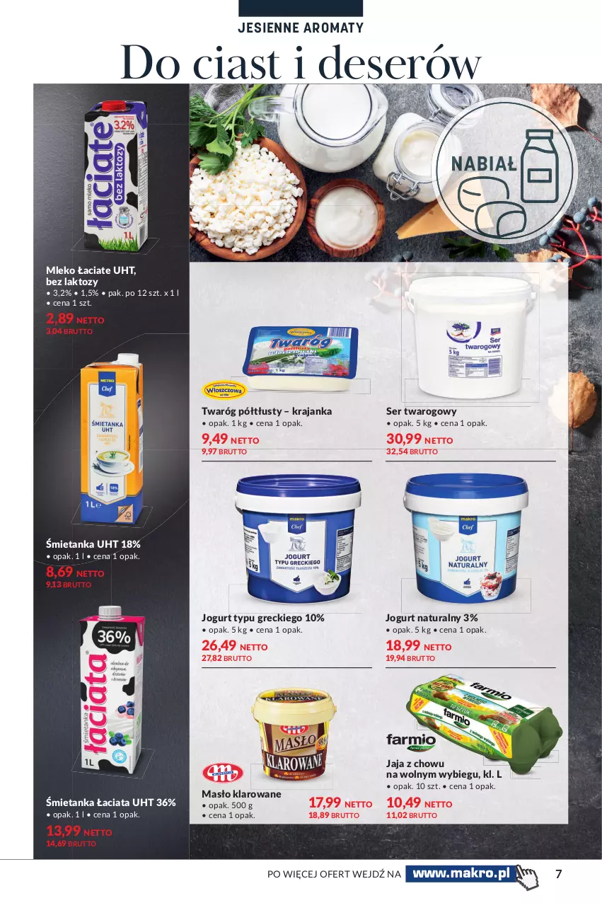 Gazetka promocyjna Makro - [Oferta specjalna] Jesienne aromaty - ważna 19.10 do 30.10.2021 - strona 7 - produkty: Deser, Jaja, Jogurt, Jogurt naturalny, Masło, Masło klarowane, Mleko, Ser, Ser twarogowy, Twaróg, Twaróg półtłusty