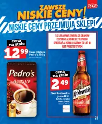 Gazetka promocyjna Topaz - Gazetka - Gazetka - ważna od 31.08 do 31.08.2026 - strona 23 - produkty: Piwa, Piwo, Gra, Królewski, Kawa mielona, Kawa