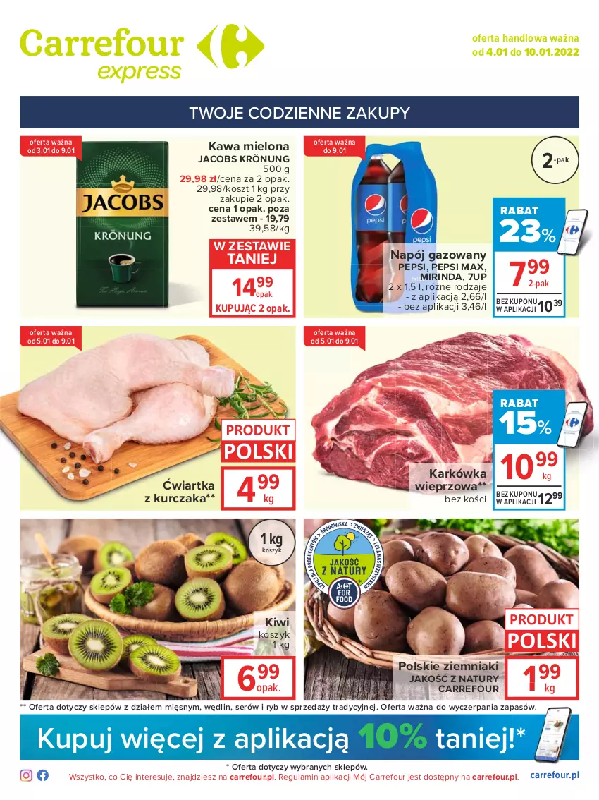 Gazetka promocyjna Carrefour - Gazetka Express - ważna 04.01 do 10.01.2022 - strona 1 - produkty: 7up, Jacobs, Jacobs Krönung, Karkówka wieprzowa, Kawa, Kawa mielona, Kiwi, Kosz, Kurczak, Mirinda, Napój, Napój gazowany, Pepsi, Pepsi max, Ser, Ziemniaki