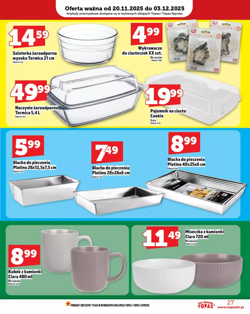 Gazetka promocyjna Topaz - Gazetka - ważna 20.11 do 26.11.2025 - strona 27 - produkty: Blacha do pieczenia, Kubek, Miseczka, Piec, Pojemnik, Pojemnik na ciasto, Por, Salaterka, Sok, Top