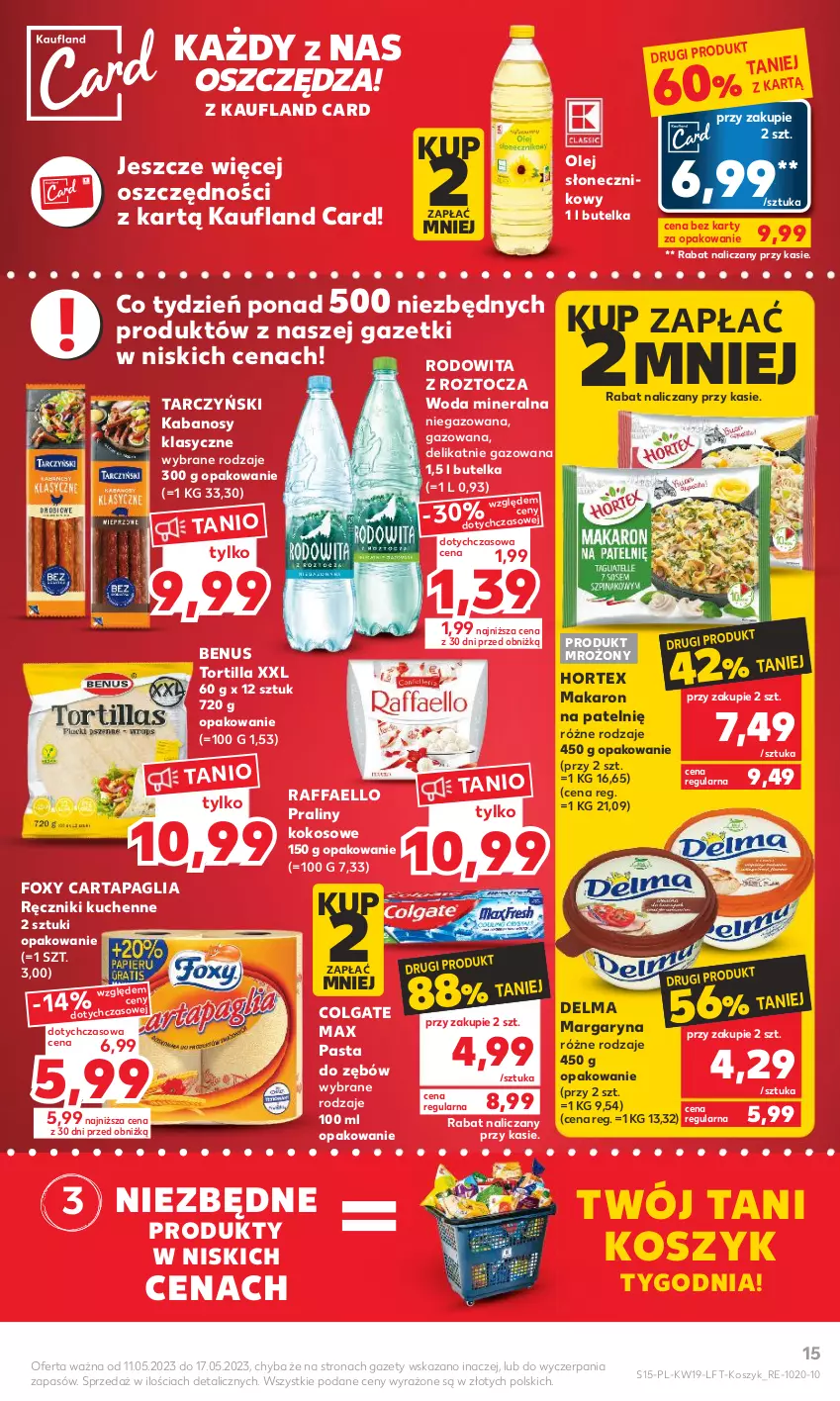 Gazetka promocyjna Kaufland - Gazetka tygodnia - ważna 11.05 do 17.05.2023 - strona 15 - produkty: Colgate, Delma, Fa, Foxy, Hortex, Kabanos, Kokos, Kosz, LG, Makaron, Margaryna, Olej, Olej słonecznikowy, Pasta do zębów, Praliny, Raffaello, Ręcznik, Tarczyński, Tortilla, Woda, Woda mineralna