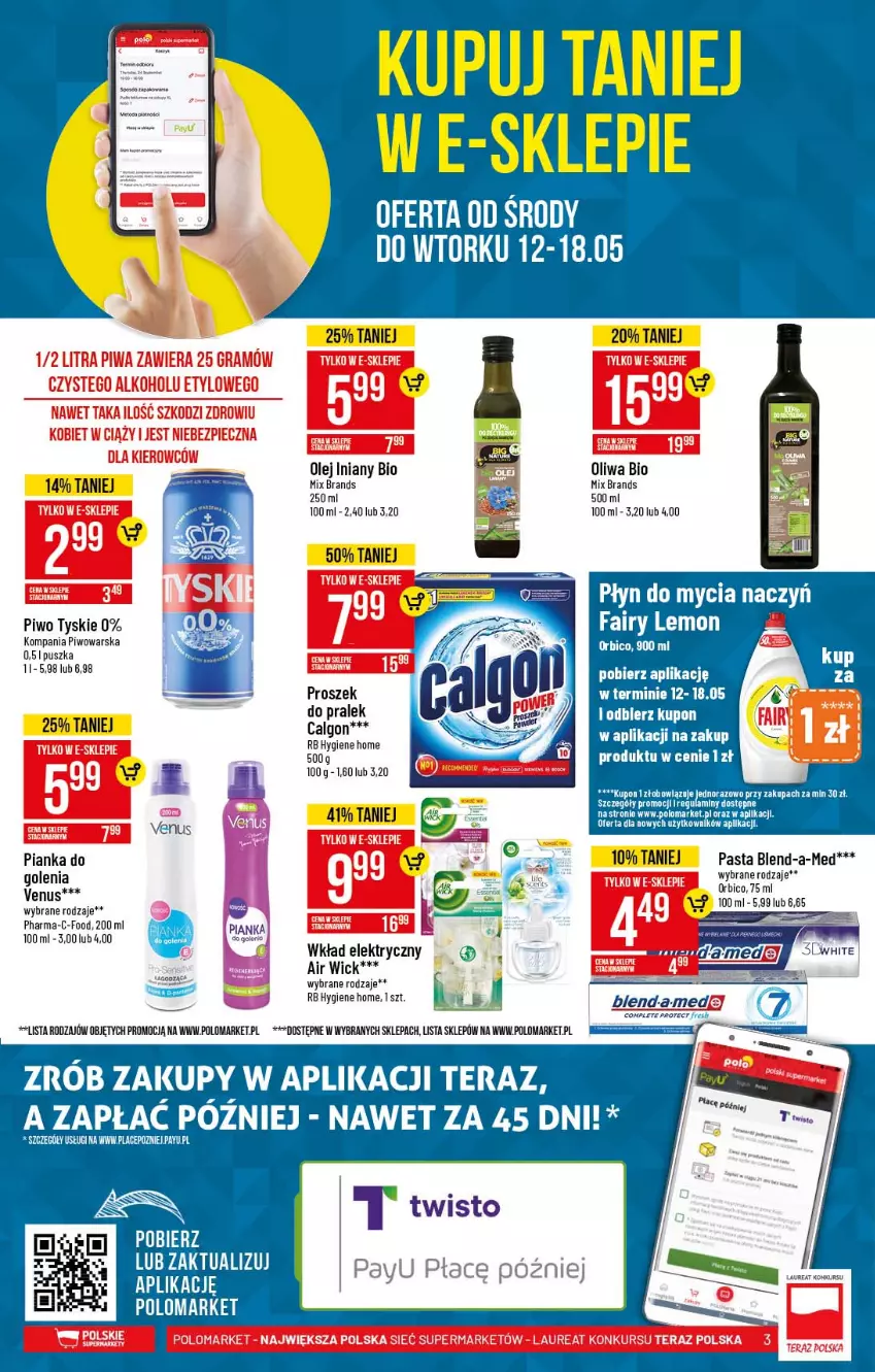 Gazetka promocyjna PoloMarket - Gazetka promocyjna  r - ważna 12.05 do 18.05.2021 - strona 3 - produkty: BIC, Blend-a-Med, Calgon, Do mycia naczyń, Fa, Fairy, LG, Olej, Olej iniany, Piwo, Płyn do mycia, Płyn do mycia naczyń, Tera, Tyskie, Venus