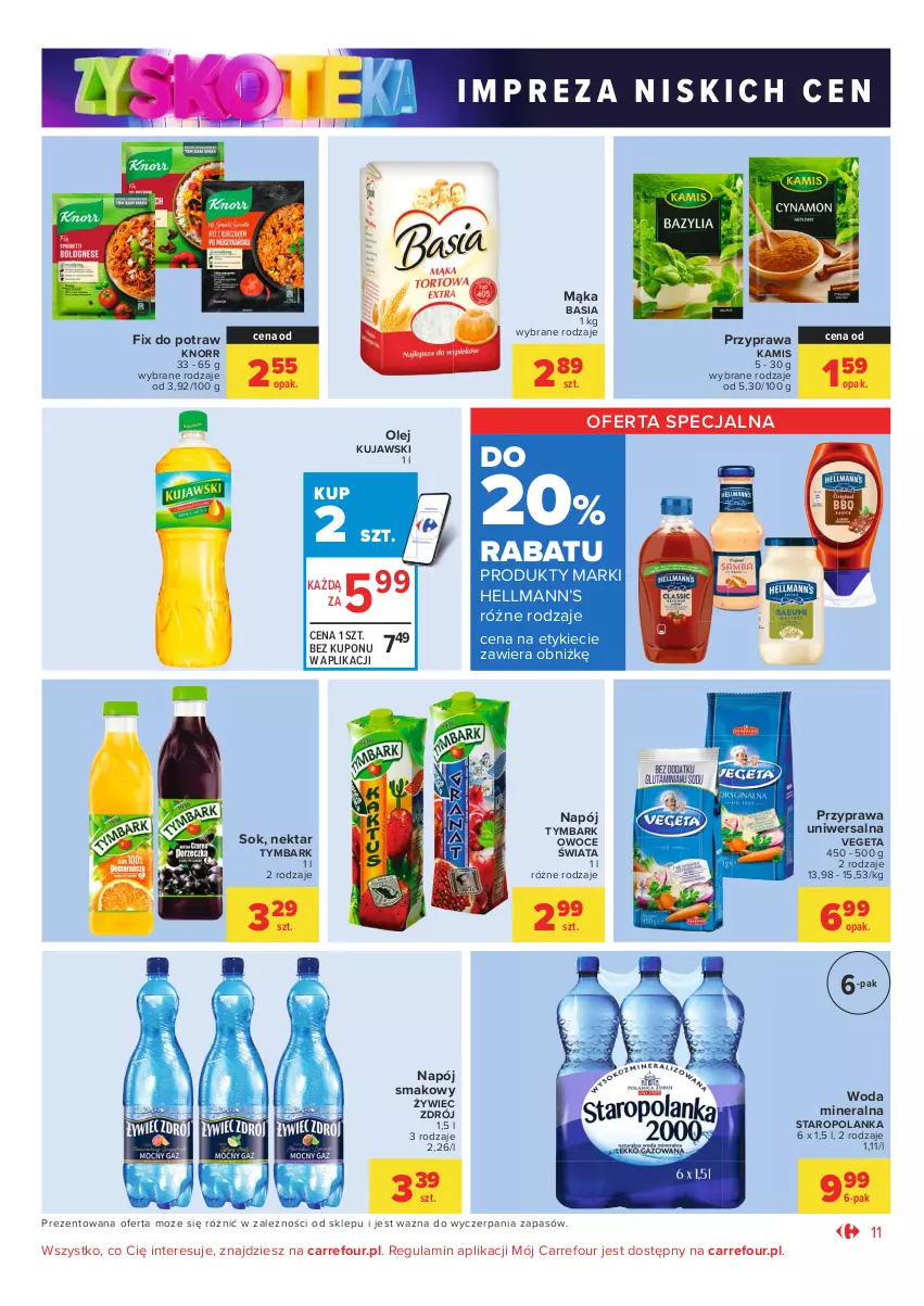 Gazetka promocyjna Carrefour - Gazetka Market Zyskoteka - ważna 05.10 do 09.10.2021 - strona 11 - produkty: Basia, Hellmann’s, Kamis, Knorr, Kujawski, Mąka, Napój, Nektar, Olej, Owoce, Przyprawa uniwersalna, Sok, Staropolanka, Tymbark, Vegeta, Woda, Woda mineralna