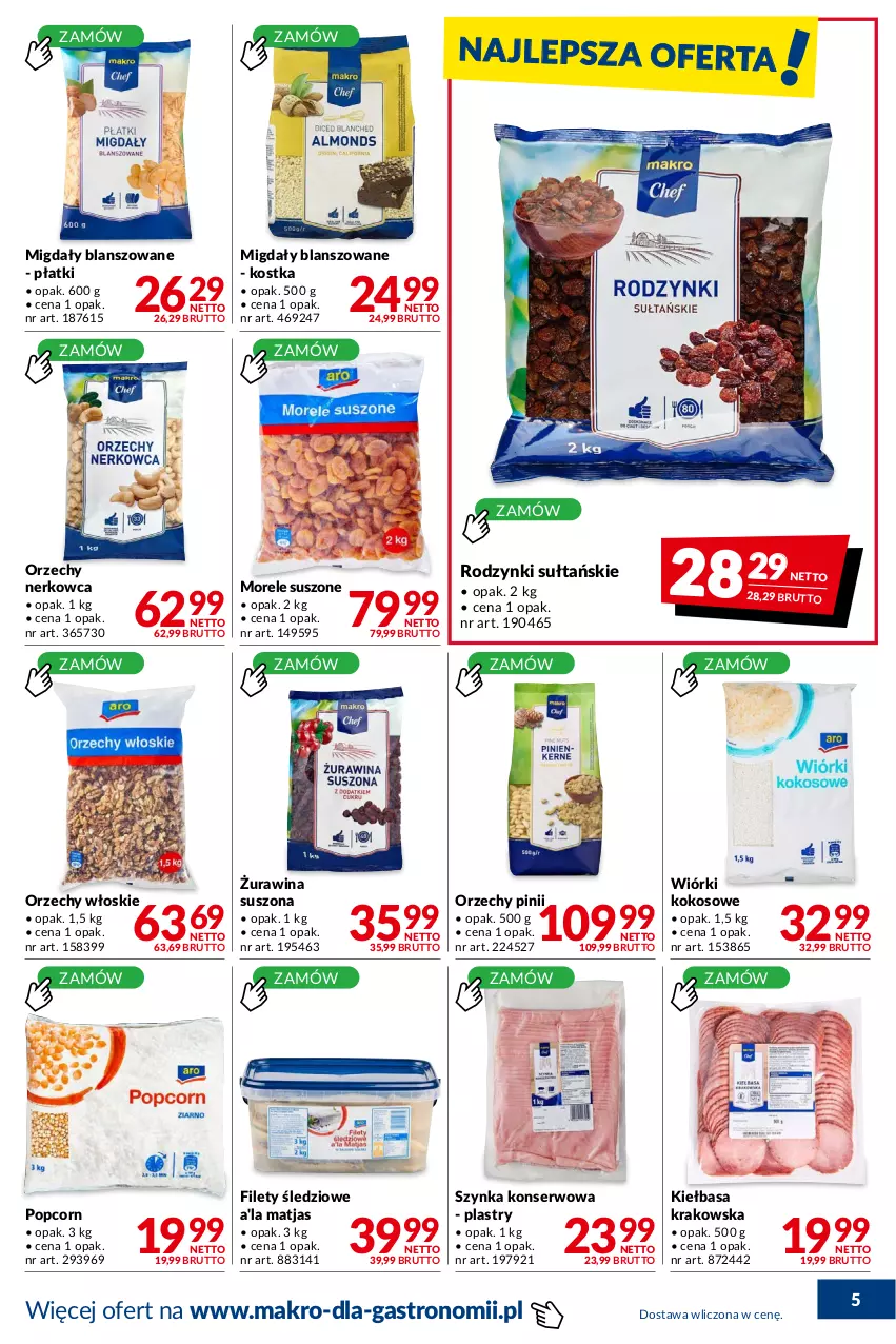 Gazetka promocyjna Makro - [Oferta promocyjna] Dostawy - ważna 23.08 do 19.09.2022 - strona 5 - produkty: Kiełbasa, Kiełbasa krakowska, Kokos, Matjas, Migdały, Orzechy włoskie, Popcorn, Rodzynki, Ser, Szynka, Szynka konserwowa, Wiórki kokosowe