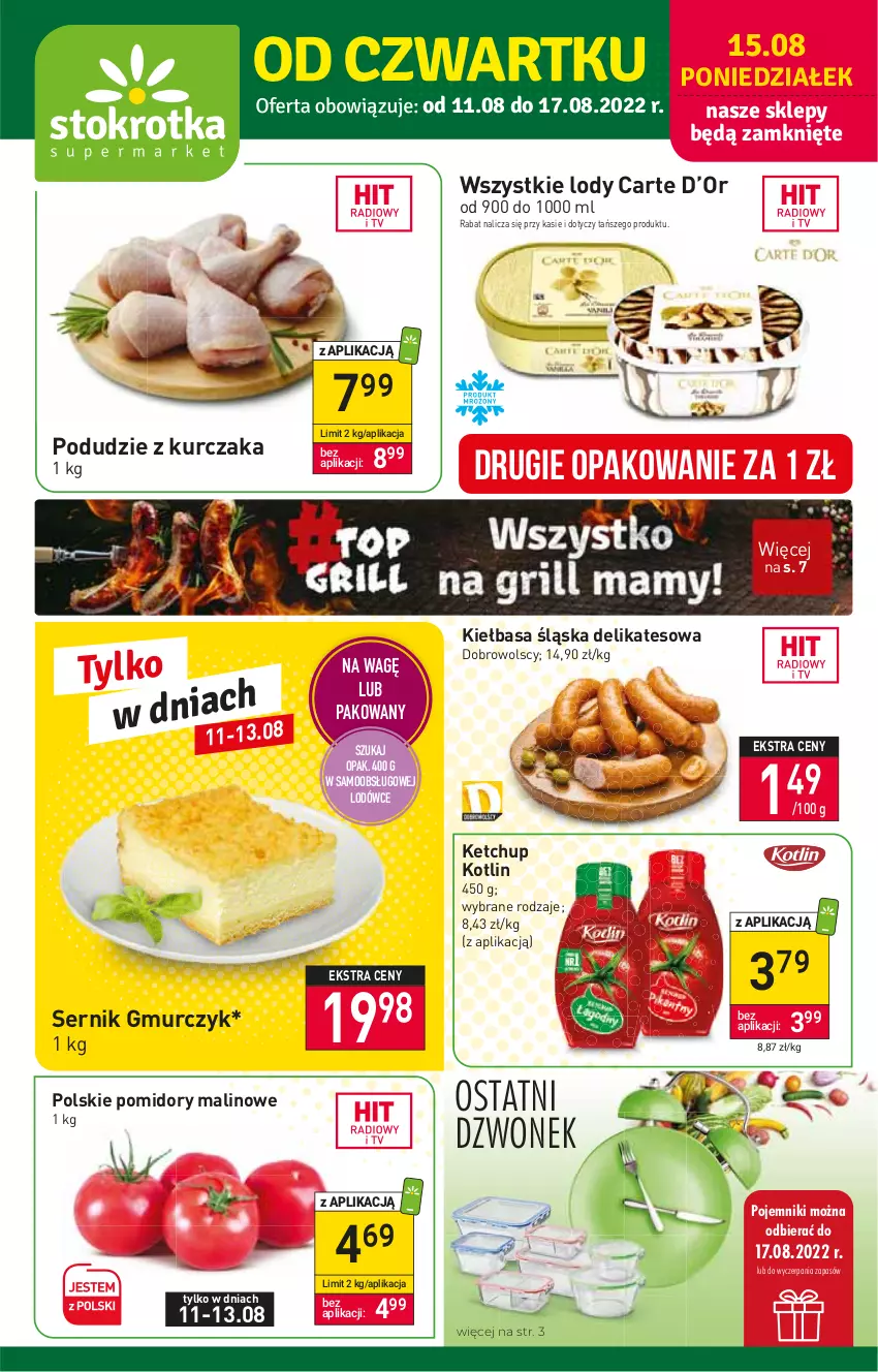 Gazetka promocyjna Stokrotka - Supermarket - ważna 11.08 do 17.08.2022 - strona 1 - produkty: Dzwonek, HP, Ketchup, Kiełbasa, Kiełbasa śląska, Kotlin, Kurczak, Lody, Podudzie z kurczaka, Pomidory, Ser