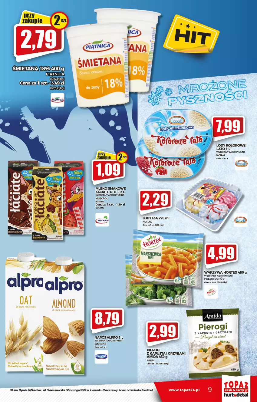 Gazetka promocyjna Topaz - Gazetka - ważna 16.09 do 22.09.2021 - strona 9 - produkty: Alpro, Danone, Fa, Hortex, Kapustą, Lody, Mleko, Mleko smakowe, Napój, Ogród, Piątnica, Pierogi, Top, Warzywa