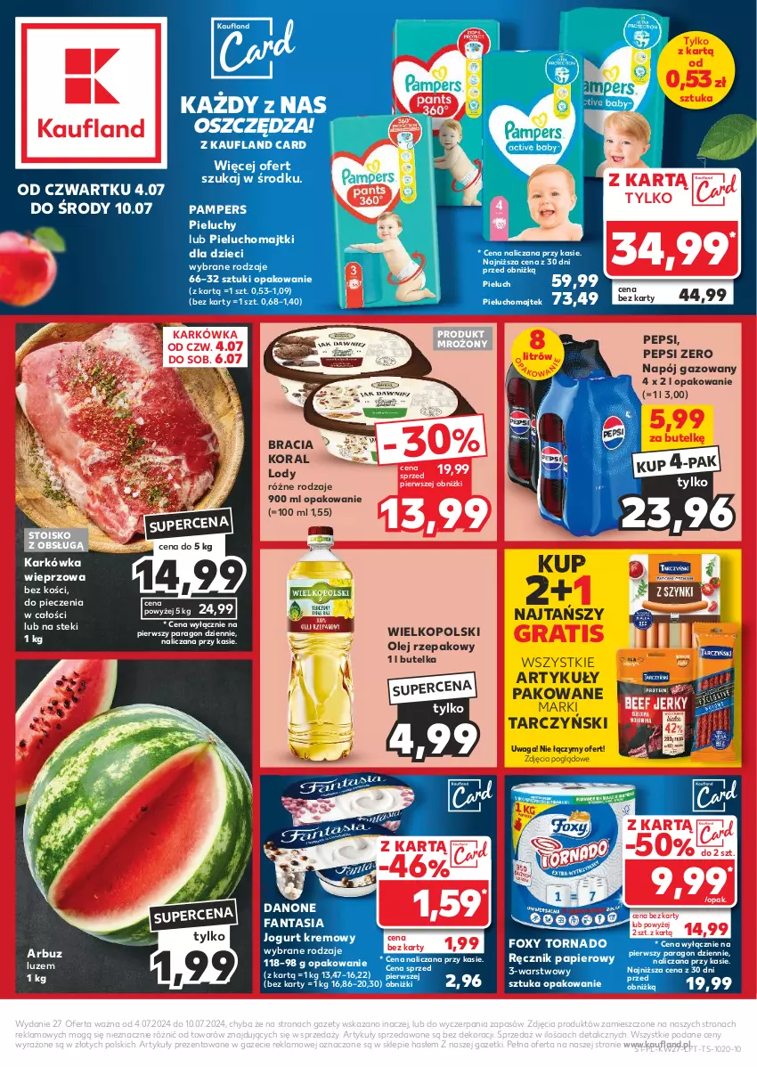 Gazetka promocyjna Kaufland - Gazetka tygodnia - ważna 04.07 do 10.07.2024 - strona 1 - produkty: Arbuz, Danone, Danone Fantasia, Dzieci, Fa, Fanta, Foxy, Gra, Jogurt, Karkówka wieprzowa, Lody, Majtki, Napój, Napój gazowany, Olej, Olej rzepakowy, Pampers, Papier, Pepsi, Piec, Pieluchomajtki, Pieluchy, Ręcznik, Stek, Tarczyński, Waga