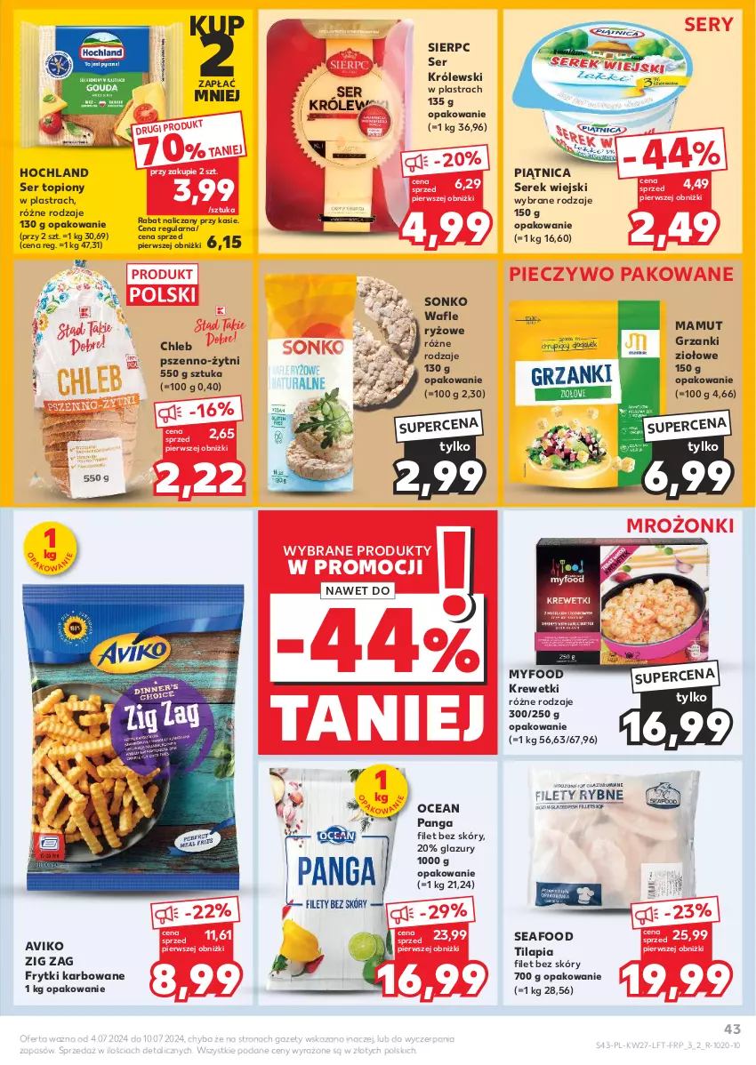 Gazetka promocyjna Kaufland - Gazetka tygodnia - ważna 04.07 do 10.07.2024 - strona 43 - produkty: Chleb, Frytki, Hochland, Krewetki, Królewski, Lazur, Panga, Piątnica, Piec, Pieczywo, Ryż, Ser, Ser topiony, Serek, Serek wiejski, Sonko, Tilapia, Top, Wafle