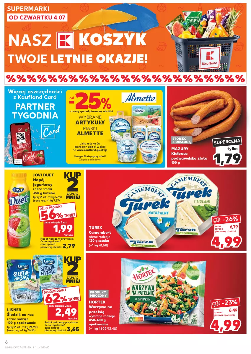 Gazetka promocyjna Kaufland - Gazetka tygodnia - ważna 04.07 do 10.07.2024 - strona 6 - produkty: Almette, Camembert, Hortex, Jogurt, Kiełbasa, Kiełbasa podwawelska, Kosz, Lisner, Napój, Napój jogurtowy, Waga, Warzywa, Wawel