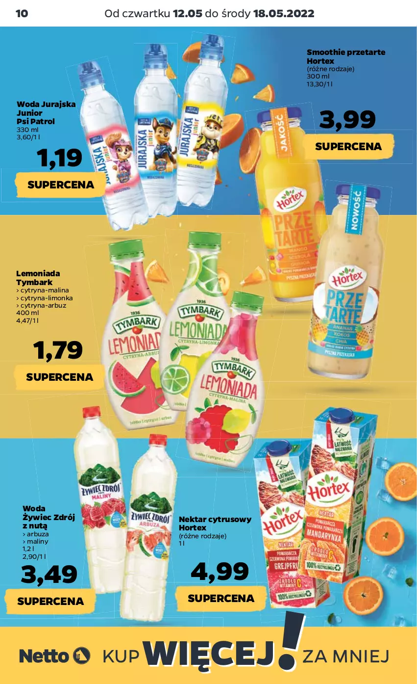 Gazetka promocyjna Netto - Gazetka spożywcza 12.05-18.05 - ważna 12.05 do 18.05.2022 - strona 10 - produkty: Arbuz, Hortex, Lemoniada, Limonka, Maliny, Nektar, Psi Patrol, Smoothie, Tymbark, Woda