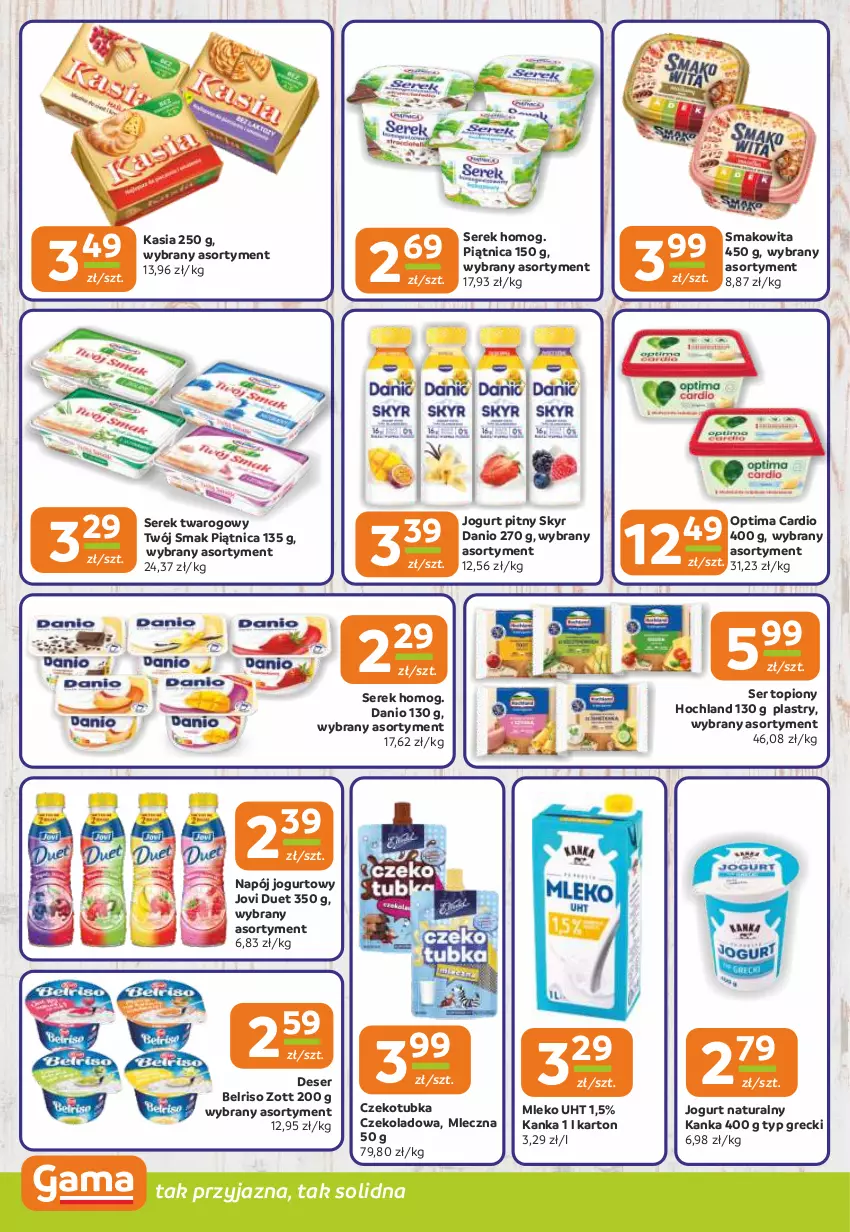 Gazetka promocyjna Gama - Gazetka Gama - ważna 07.08 do 19.08.2025 - strona 6 - produkty: Belriso, Danio, Deser, Hochland, Jogurt, Jogurt naturalny, Jogurt pitny, Kasia, Mleko, Napój, Napój jogurtowy, Optima, Optima Cardio, Piątnica, Ser, Ser topiony, Serek, Serek twarogowy, Smakowita, Top, Twój Smak, Zott