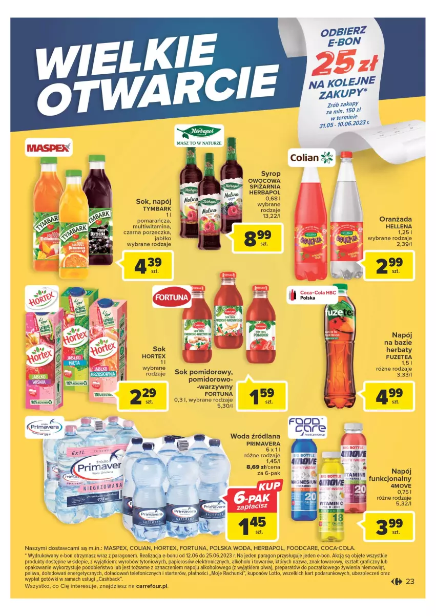 Gazetka promocyjna Carrefour - Gazetka Wielki otwarcie Carrefour Plac Unii - ważna 31.05 do 05.06.2023 - strona 23 - produkty: Coca-Cola, Fortuna, Gra, Hellena, Herbapol, Hortex, LANA, Napój, Olej, Oranżada, Papier, Piec, Piwa, Por, Prima, Primavera, Rama, Sok, Sok pomidorowy, Syrop, Telefon, Tymbark, Woda