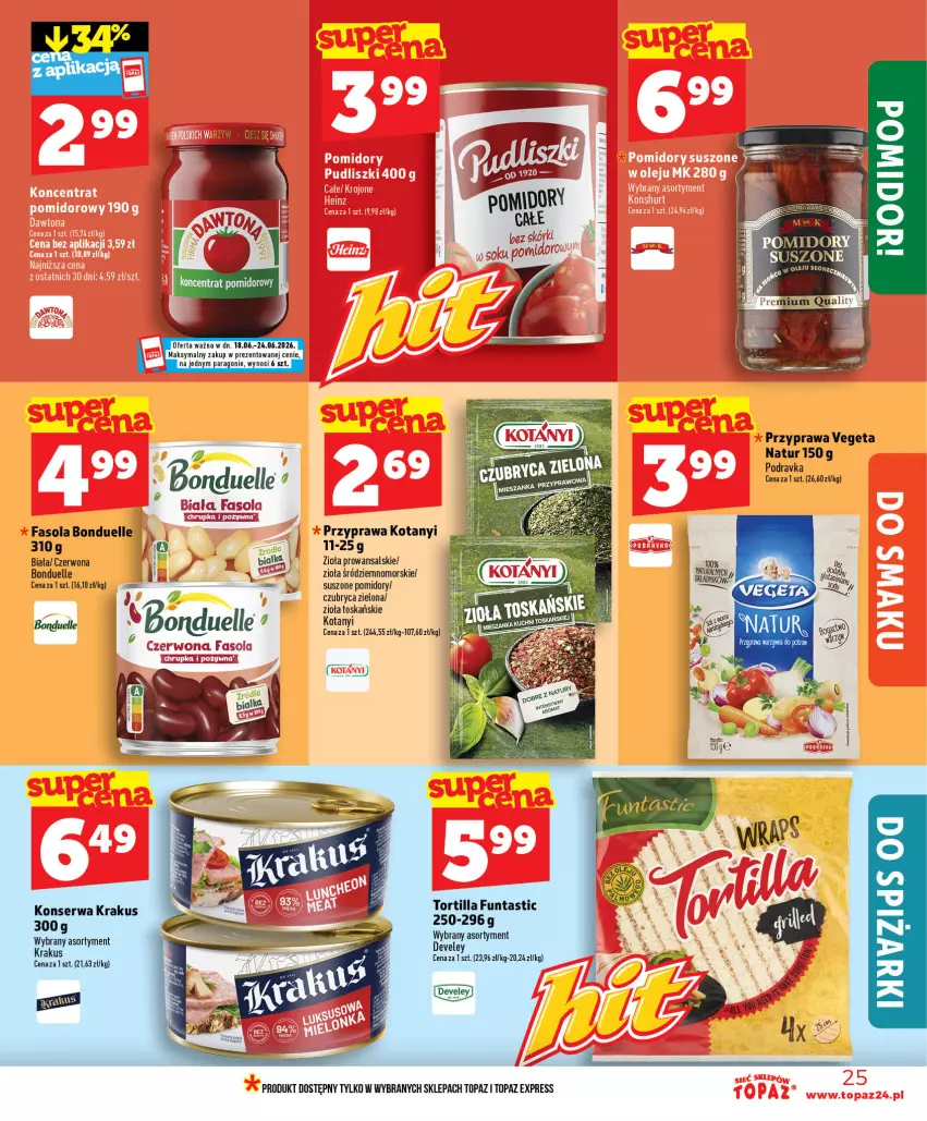 Gazetka promocyjna Topaz - Gazetka - ważna 18.06 do 24.06.2026 - strona 25 - produkty: Bonduelle, Fa, Fasola, Krakus, Podravka, Pomidory, Ser, Suszone pomidory, Top, Tortilla, Vegeta, Vegeta Natur