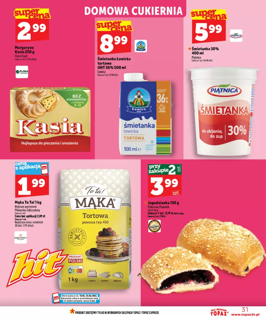 Gazetka promocyjna Topaz - Gazetka - ważna 18.06 do 24.06.2026 - strona 31 - produkty: Flora, Jagodzianka, Kasia, Mąka, Margaryna, Piątnica, Top