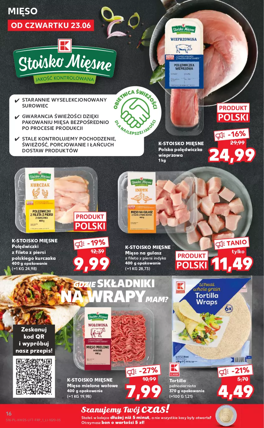 Gazetka promocyjna Kaufland - OFERTA TYGODNIA - ważna 23.06 do 29.06.2022 - strona 16 - produkty: Kurczak, Mięso, Mięso mielone, Mięso na gulasz, Olej, Polędwiczka wieprzowa, Por, Tortilla