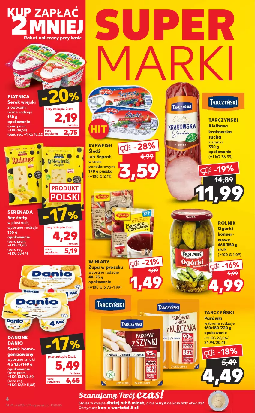 Gazetka promocyjna Kaufland - OFERTA TYGODNIA - ważna 23.06 do 29.06.2022 - strona 4 - produkty: Danio, Danone, Kiełbasa, Kiełbasa krakowska, Ogórki konserwowe, Olej, Parówki, Piątnica, Rolnik, Ser, Serek, Serek homogenizowany, Serek wiejski, Sos, Szprot, Szprot w sosie, Tarczyński, Winiary, Zupa