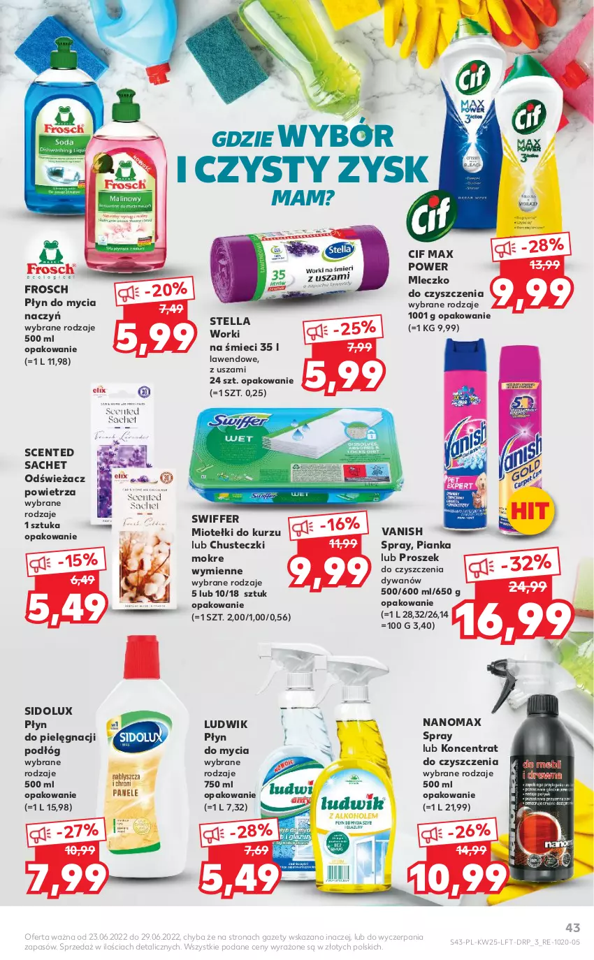 Gazetka promocyjna Kaufland - OFERTA TYGODNIA - ważna 23.06 do 29.06.2022 - strona 43 - produkty: Chusteczki, Cif, Do mycia naczyń, Dywan, Frosch, Ludwik, Mleczko, Nanomax, Odświeżacz powietrza, Płyn do mycia, Płyn do mycia naczyń, Sidolux, Vanish, Worki na śmiec, Worki na śmieci