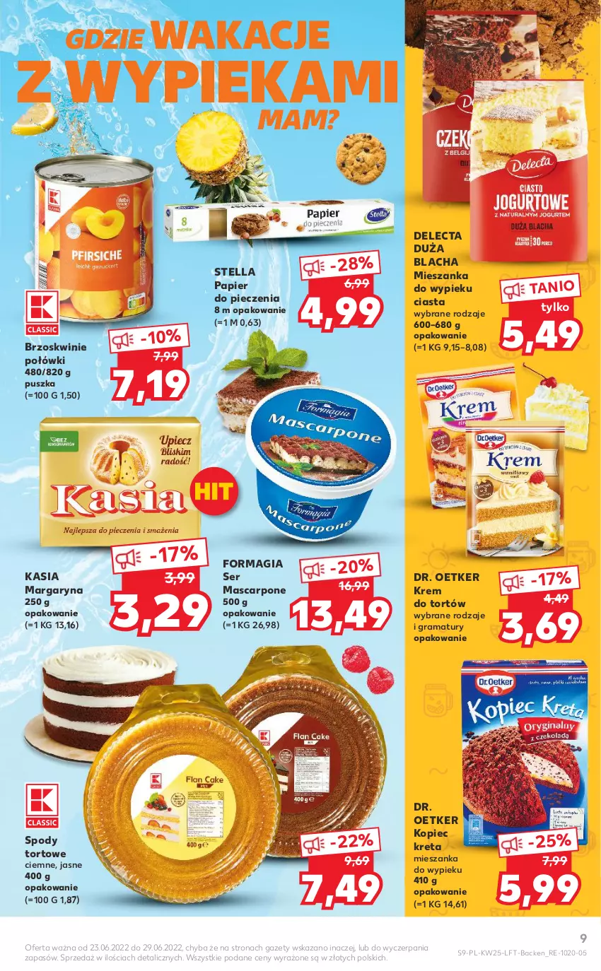 Gazetka promocyjna Kaufland - OFERTA TYGODNIA - ważna 23.06 do 29.06.2022 - strona 9 - produkty: Brzoskwinie, Delecta, Dr. Oetker, Gra, Kasia, Kopiec Kreta, Krem do tortów, Kret, Margaryna, Mascarpone, Papier, Papier do pieczenia, Piec, Rama, Ser