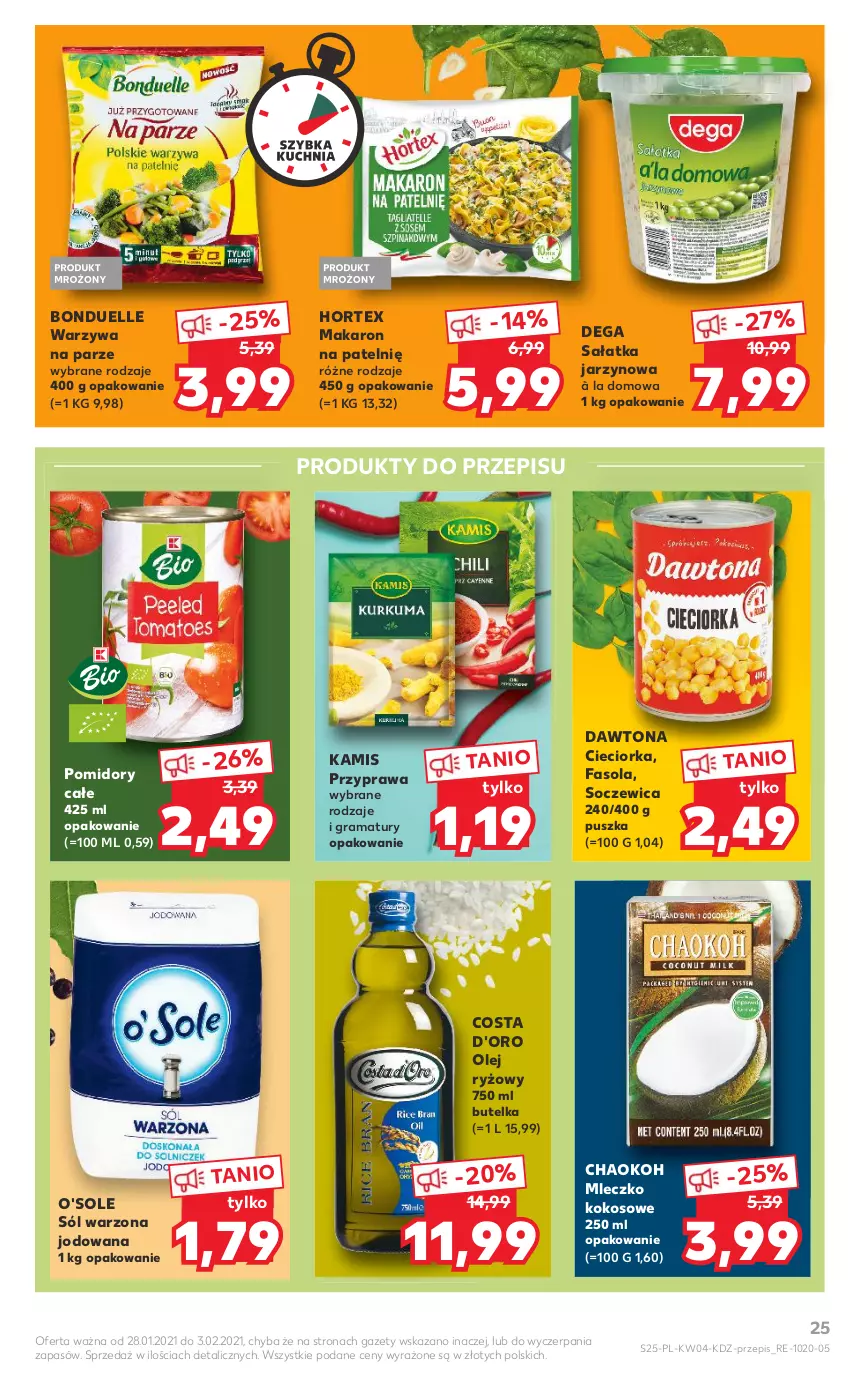 Gazetka promocyjna Kaufland - Tylko Bałwan Przepłaca - ważna 28.01 do 03.02.2021 - strona 25 - produkty: Bonduelle, Cieciorka, Costa d'Oro, Dawtona, Dega, Fa, Fasola, Gra, Hortex, Kamis, Kokos, Makaron, Mleczko, Olej, Olej ryżowy, Orka, Pomidory, Rama, Ryż, Sałat, Sałatka, Sól, Warzywa