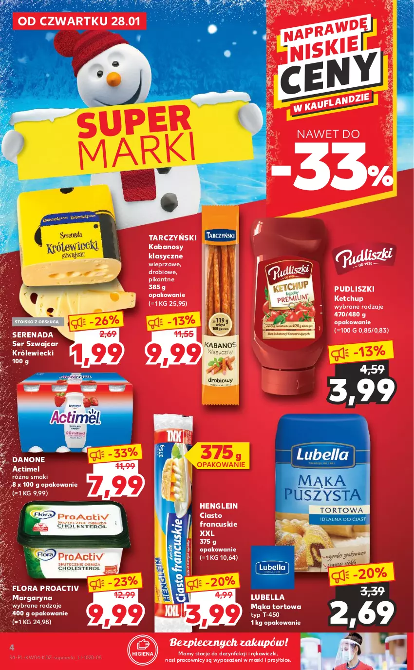 Gazetka promocyjna Kaufland - Tylko Bałwan Przepłaca - ważna 28.01 do 03.02.2021 - strona 4 - produkty: Actimel, Bell, Bella, BIC, Ciasto francuskie, Danone, Flora, Kabanos, Ketchup, Lubella, Mąka, Mąka tortowa, Margaryna, Piec, Pudliszki, Ser, Tarczyński