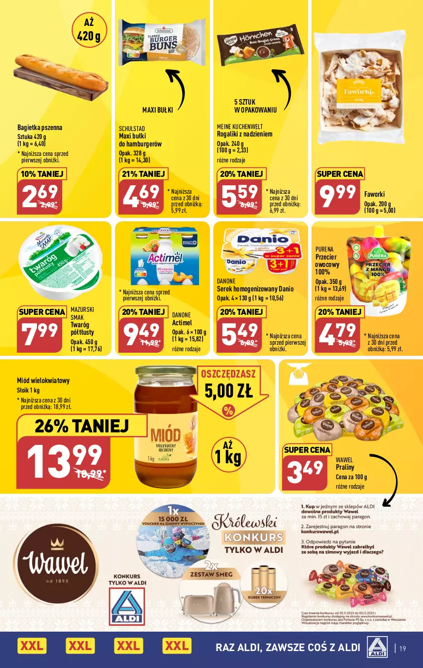 Gazetka promocyjna Aldi - Pełna oferta - ważna 20.11 do 25.11.2023 - strona 19 - produkty: Actimel, Bagietka, Bagietka pszenna, Burger, Danio, Danone, Fa, Faworki, Hamburger, Miód, Praliny, Pur, Rogal, Ser, Serek, Serek homogenizowany, Twaróg, Twaróg półtłusty, Wawel