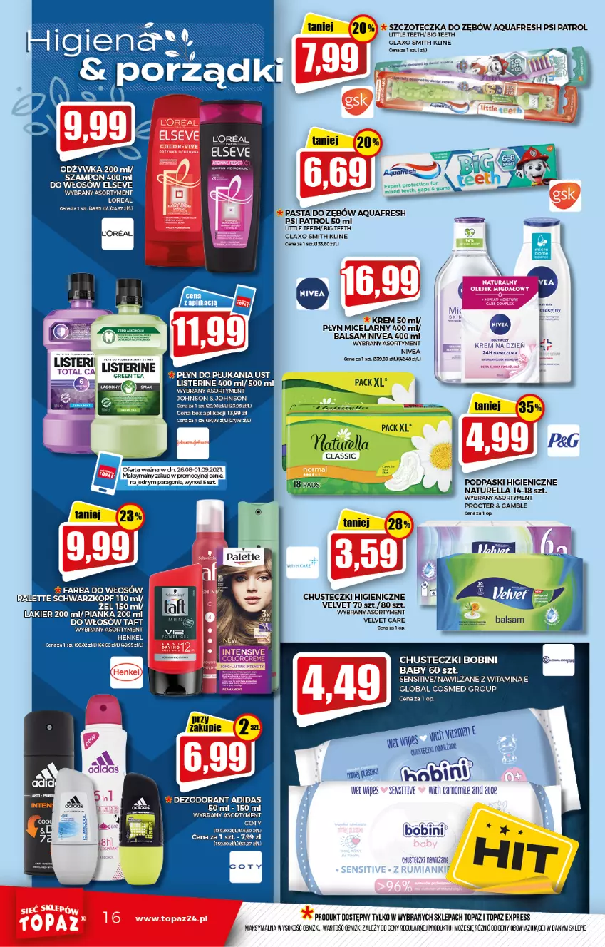 Gazetka promocyjna Topaz - Gazetka - ważna 26.08 do 01.09.2021 - strona 16 - produkty: Adidas, Aquafresh, Chusteczki, Dezodorant, Elseve, Fa, Farba do włosów, Krem na dzień, Listerine, Naturell, Naturella, Nivea, Palette, Pasta do zębów, Płyn do płukania, Płyn micelarny, Podpaski, Por, Psi Patrol, Schwarzkopf, Sok, Szampon, Szczoteczka, Szczoteczka do zębów, Top, Velvet