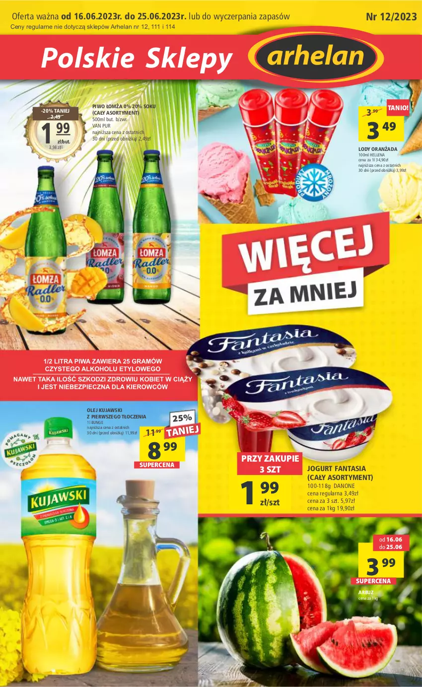 Gazetka promocyjna Arhelan - Gazetka - ważna 16.06 do 25.06.2023 - strona 1 - produkty: Arbuz, Danone, Fa, Fanta, Hellena, Jogurt, Kujawski, Lody, Olej, Oranżada, Piwo, Pur, Sok