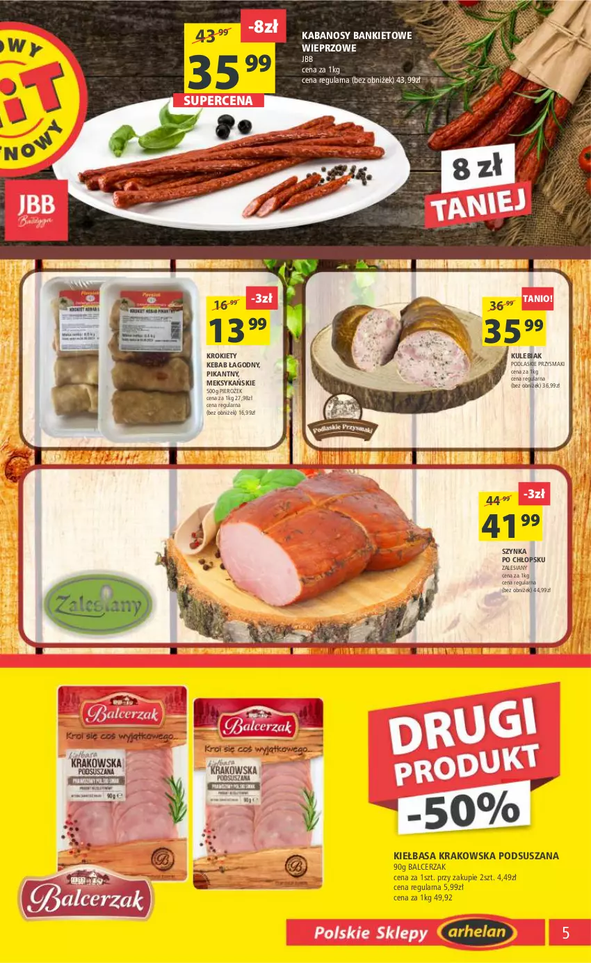 Gazetka promocyjna Arhelan - Gazetka - ważna 16.06 do 25.06.2023 - strona 5 - produkty: Kabanos, Kebab, Kiełbasa, Kiełbasa krakowska, Krokiety, Podlaski, Przysmaki, Szynka