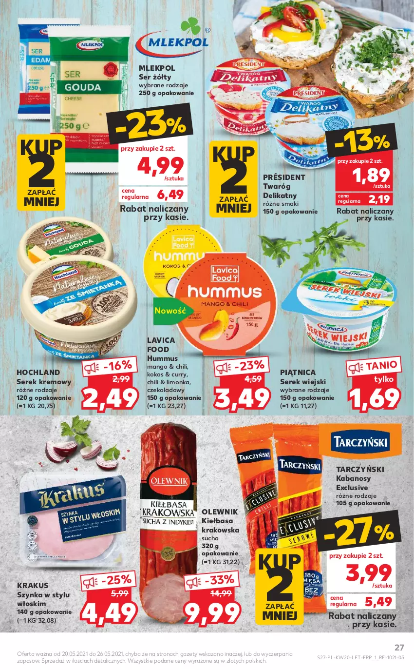 Gazetka promocyjna Kaufland - OFERTA TYGODNIA - ważna 20.05 do 26.05.2021 - strona 27 - produkty: Hochland, Hummus, Kabanos, Kiełbasa, Kiełbasa krakowska, Kokos, Krakus, Limonka, Mango, Mus, Olewnik, Piątnica, Président, Ser, Serek, Serek wiejski, Szynka, Tarczyński, Twaróg, Twaróg delikatny