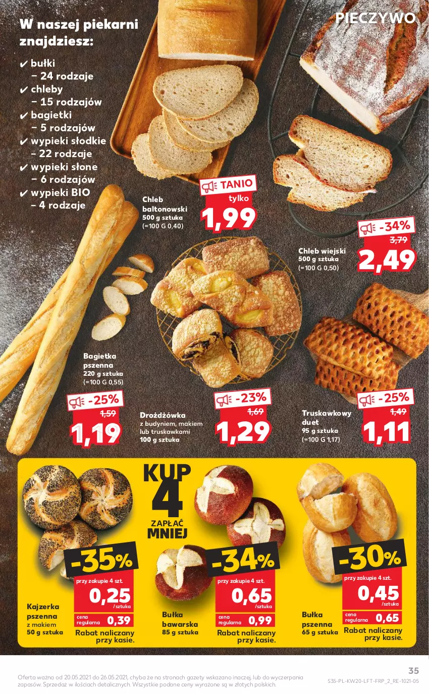 Gazetka promocyjna Kaufland - OFERTA TYGODNIA - ważna 20.05 do 26.05.2021 - strona 35 - produkty: Bagietka, Bagietka pszenna, Bułka, Chleb, Kajzerka, Kajzerka pszenna, Piec, Pieczywo