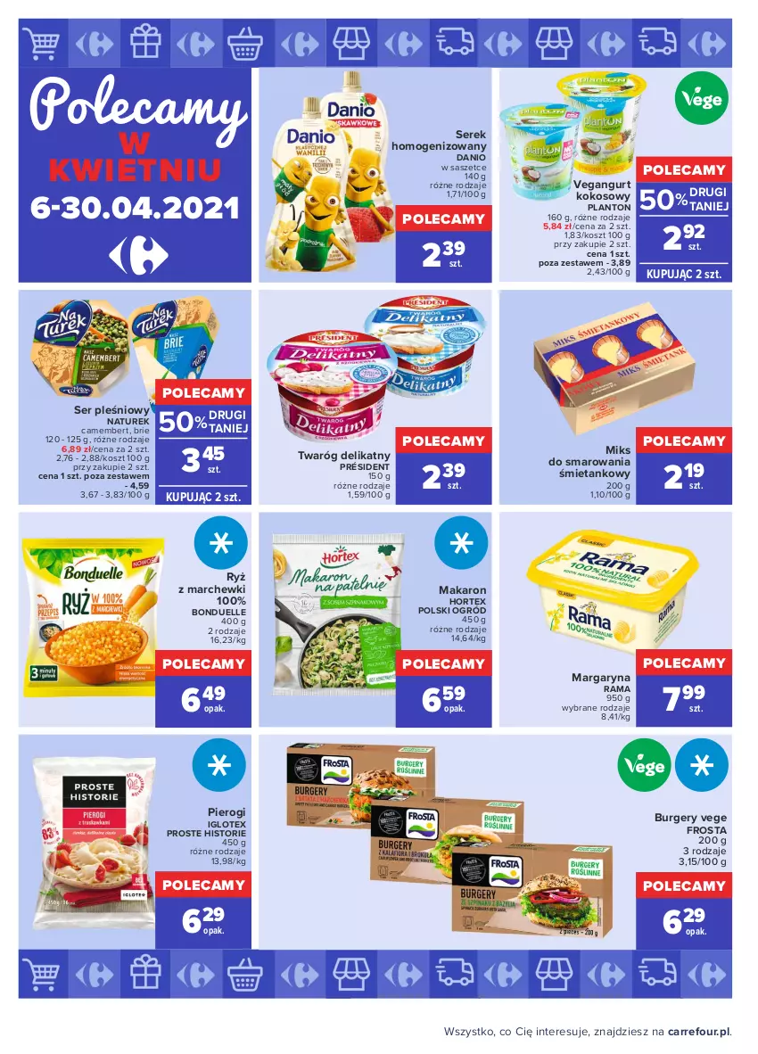 Gazetka promocyjna Carrefour - Gazetka Market - ważna 19.04 do 30.04.2021 - strona 18 - produkty: Bonduelle, Brie, Burger, Camembert, Danio, Frosta, Hortex, Kokos, Kosz, Makaron, Margaryna, NaTurek, Ogród, Pierogi, Président, Rama, Ryż, Ser, Ser pleśniowy, Serek, Serek homogenizowany, Twaróg, Twaróg delikatny, Vegangurt