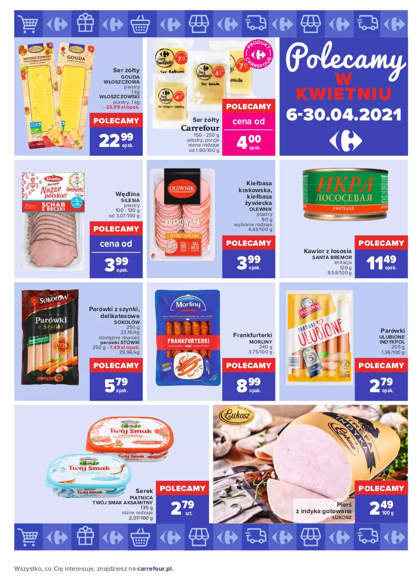 Gazetka promocyjna Carrefour - Gazetka Market - ważna 19.04 do 30.04.2021 - strona 19 - produkty: Aksam, Frankfurterki, Gouda, Kawior, Kiełbasa, Kiełbasa krakowska, Kosz, Morliny, Olewnik, Parówki, Parówki z szynki, Piątnica, Por, Ser, Serek, Sok, Sokołów, Sos, Twój Smak, Wędlina, Włoszczowski