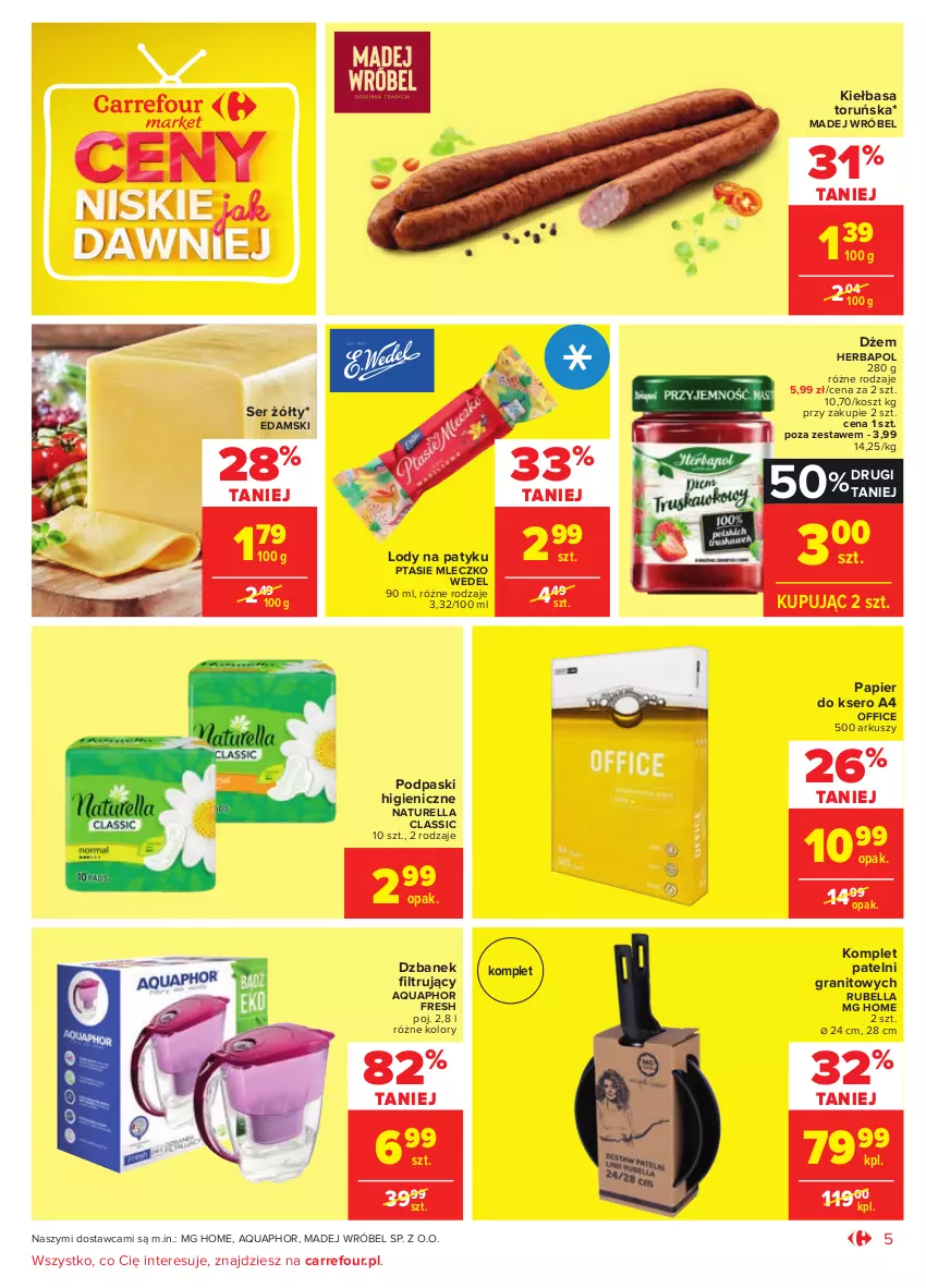 Gazetka promocyjna Carrefour - Wielkie Otwarcie Poznań, ul. Półwiejska - ważna 10.08 do 21.08.2021 - strona 5 - produkty: Aquaphor, Bell, Bella, Dzbanek, Dzbanek filtrujący, Dżem, Edam, Gra, Herbapol, Kiełbasa, Kosz, Lody, Madej Wróbel, Mleczko, Naturell, Naturella, Papier, Papier do ksero, Podpaski, Ptasie mleczko, Ser