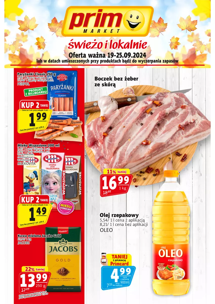 Gazetka promocyjna Prim Market - ważna 19.09 do 25.09.2024 - strona 1 - produkty: Boczek, Fa, Jacobs, Kawa, Mleko, Olej, Olej rzepakowy, Oleo, Pekpol, Ryż