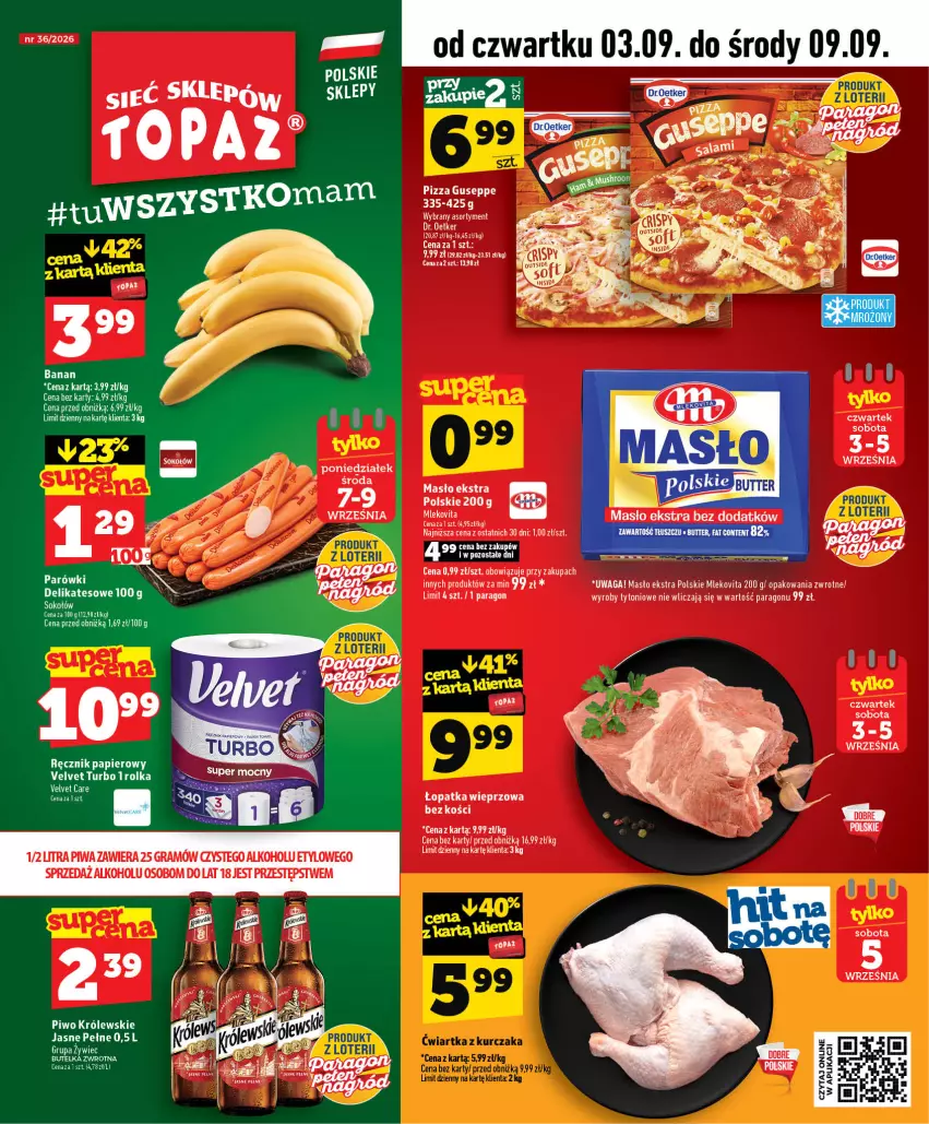 Gazetka promocyjna Topaz - Gazetka - ważna 03.09 do 09.09.2026 - strona 1 - produkty: Dr. Oetker, Gra, Królewski, Masło, Mleko, Mlekovita, Parówki, Piwa, Piwo, Sok, Sokołów, Velvet, Waga