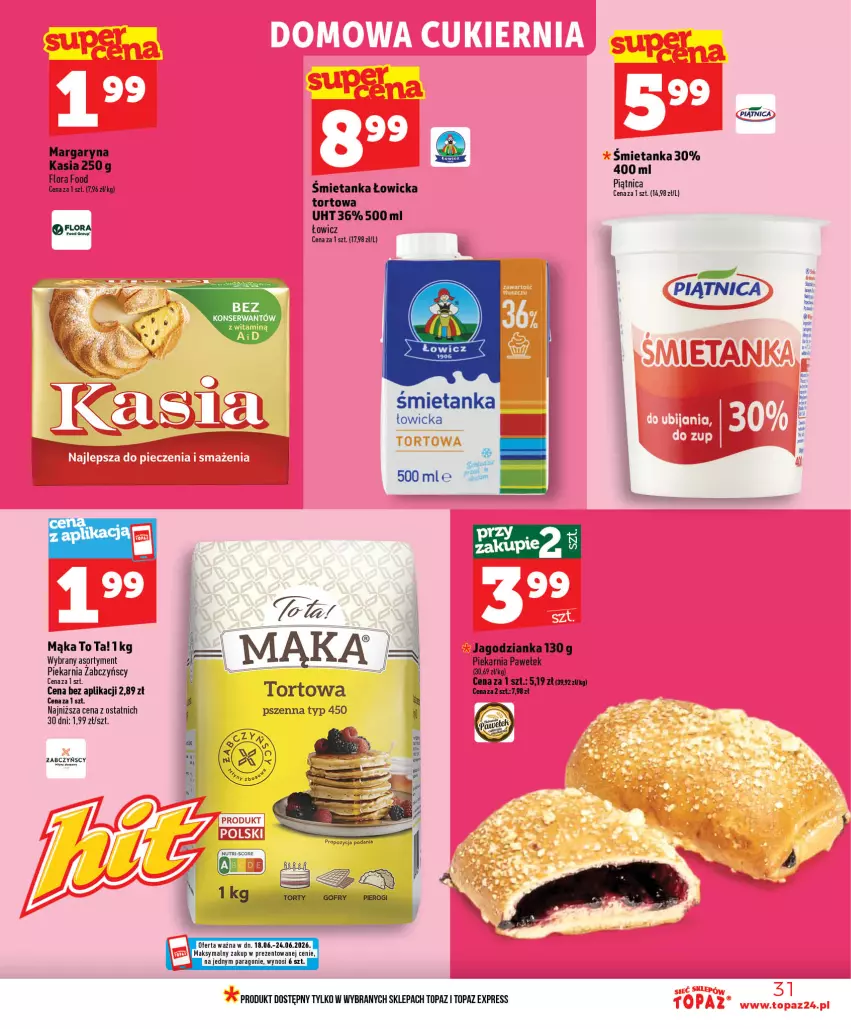 Gazetka promocyjna Topaz - Gazetka - ważna 18.06 do 24.06.2026 - strona 31 - produkty: Flora, Jagodzianka, Kasia, Mąka, Margaryna, Piątnica, Ser, Top